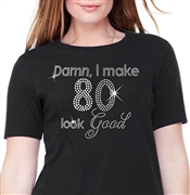 Damn, I Make 80 Look Good Cotton T-Shirt