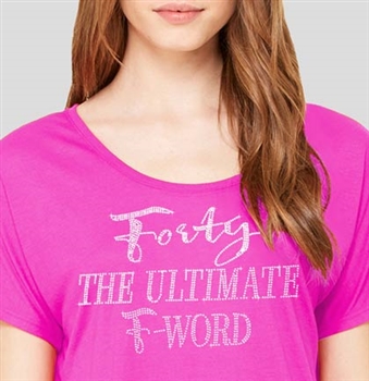 Forty The Ultimate F-Word Flowy T-Shirt
