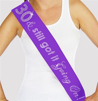 "30 & Still Got It Going On" Rhinestone Sash | Birthday Sashes | RhinestoneSash.com