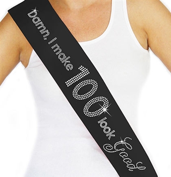 Damn, I Make 100 Look Good Rhinestone Sash