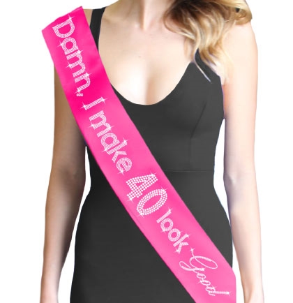 Damn, I Make 40 Look Good Rhinestone Sash