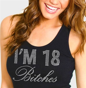 "I'm 18 Bitches" Rhinestone Tank Top | Birthday Tank Tops | RhinestoneSash.com