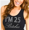 "I'm 25 Bitches" Rhinestone Tank Top | Birthday Tank Tops | RhinestoneSash.com