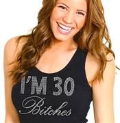 "I'm 30 Bitches!" Rhinestone Tank Top | Birthday Tank Tops | RhinestoneSash.com