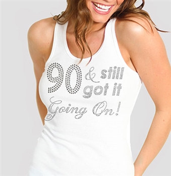 90 & Still Got It Going On! Rhinestone Tank Top | Birthday Tank Tops | RhinestoneSash.com