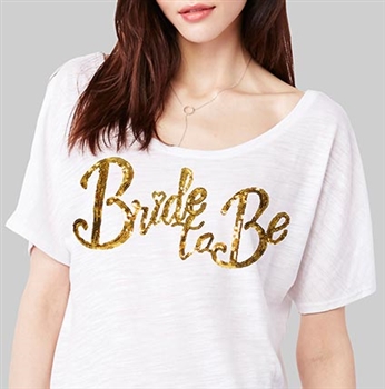 "Bride to Be" Gold Sequin Flowy T-Shirt: White | Bridal T-shirts | RhinestoneSash.com