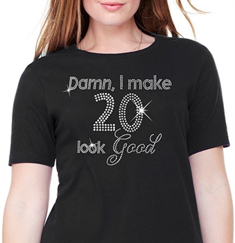 Damn, I Make 20 Look Good Cotton T-Shirt