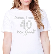 Damn, I Make 40 Look Good Cotton T-Shirt