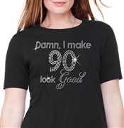 Damn, I Make 90 Look Good Cotton T-Shirt